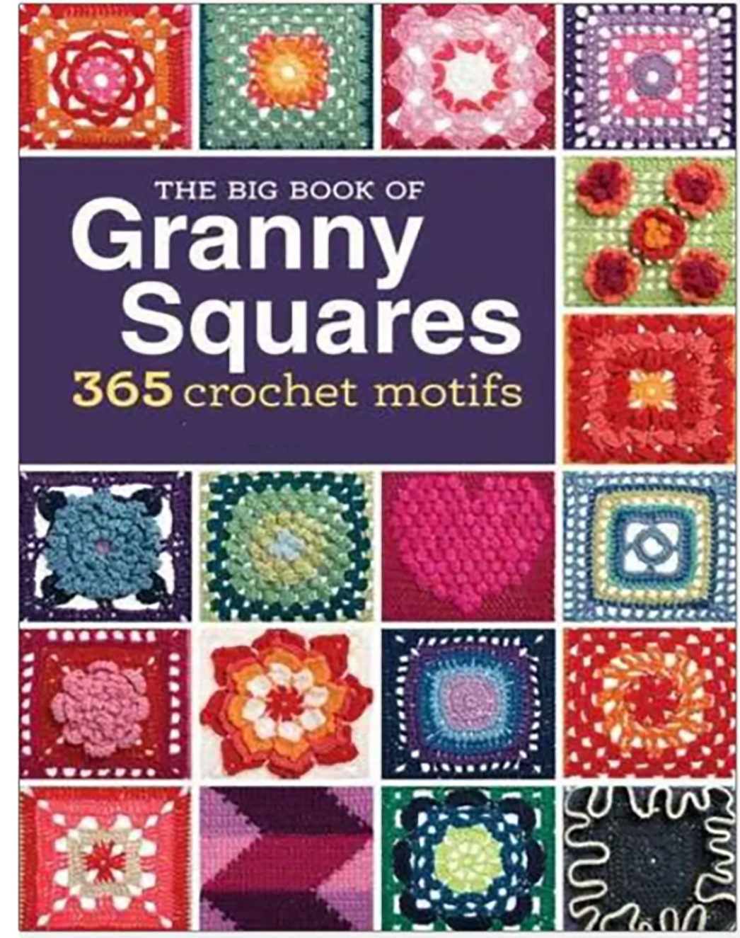 Big Book of Granny Squares: 365 Crochet Motifs PDF
