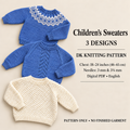 Baby Toddler Jumpers 3 styles in DK ( 8PLY ) Yoked, Fairisle, patterned, panel Raglan  Fits 18" -22"- Knitting pattern  Download PDF