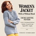 Women’s jacket with or without hood, chest: 32, 34, 36, 38 and 40 inches Knitting pattern