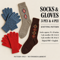 Gloves & Socks in3ply or 4 ply- Knitting Pattern download PDF 2 styles to knit