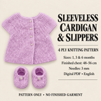 Baby sleeveless cardigan and Slippers in 4 ply fits 1-6 months, knitting pattern pdf
