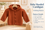 Baby Hooded Cardigan Knitting Pattern | Ages 0–24 Months
