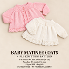Baby Girl two baby matinee coat designs 19 inches (48 cm)Age guide: 3–6 months knitting pattern