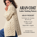 Style: Ladies’ Aran coat with cable and rib panels • Bust sizes: 34, 36, 38, 40 and 42 inches (86–107 cm) KNITTING PATTERN pdf